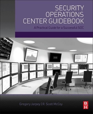 Security Operations Center Guidebook book