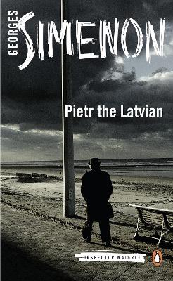 Pietr the Latvian: Inspector Maigret #1 by Georges Simenon