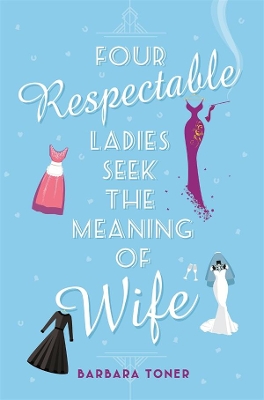 Four Respectable Ladies Seek the Meaning of Wife book