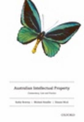 Australian Intellectual Property & Emerging Issues in Intellectual Property Valu by Kathy Bowrey