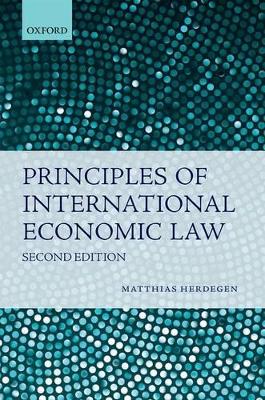 Principles of International Economic Law by Matthias Herdegen