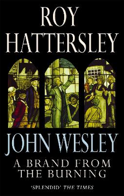 John Wesley: A Brand From The Burning book