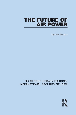 The Future of Air Power by Neville Brown