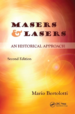 Masers and Lasers: An Historical Approach book