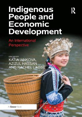 Indigenous People and Economic Development: An International Perspective by Katia Iankova