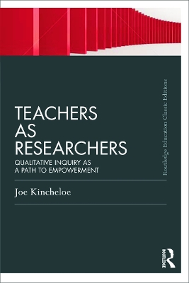 Teachers as Researchers by Joe Kincheloe