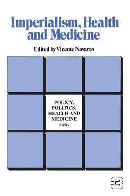 Imperialism, Health and Medicine by Vicente Navarro
