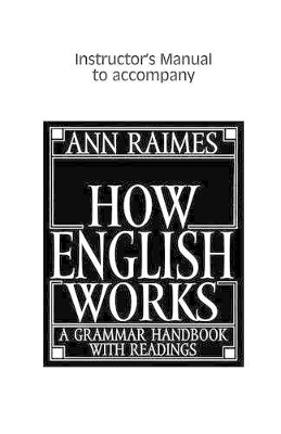 How English Works Instructor's Manual by Ann Raimes