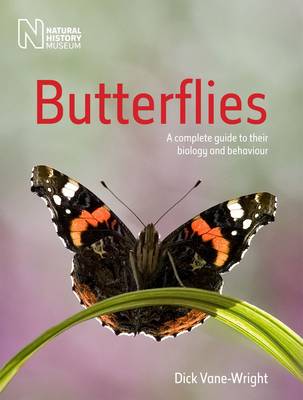 Butterflies: A Complete Guide to Their Biology and Behaviour by Dick Vane-Wright