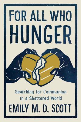 For All who Hunger: Searching for Communion in a Shattered World book