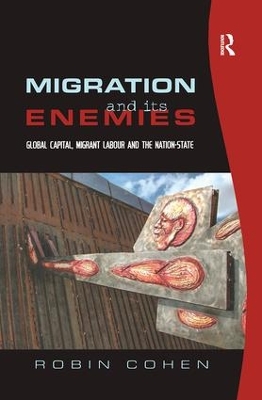 Migration and its Enemies by Robin Cohen