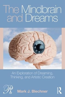 The Mindbrain and Dreams by Mark J. Blechner