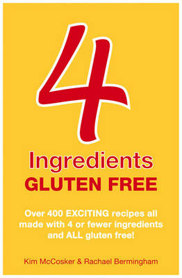 4 Ingredients Gluten Free by Kim McCosker