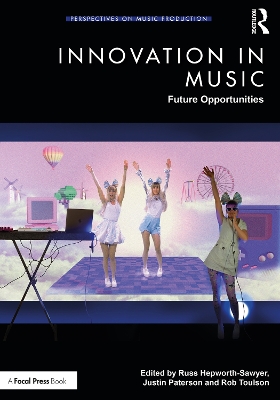 Innovation in Music: Future Opportunities by Russ Hepworth-Sawyer