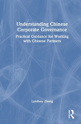 Understanding Chinese Corporate Governance: Practical Guidance for Working with Chinese Partners book