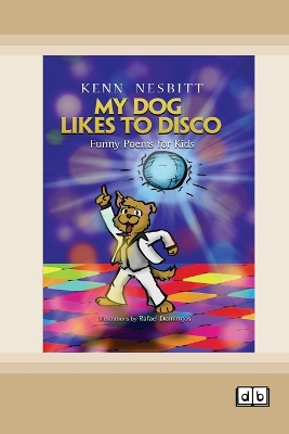 My Dog Likes to Disco: Funny Poems for Kids [Dyslexic Edition] book