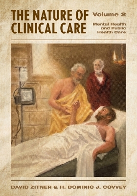 The Nature of Clinical Care - Volume 2: Mental Health and Public Health Care by David Zitner