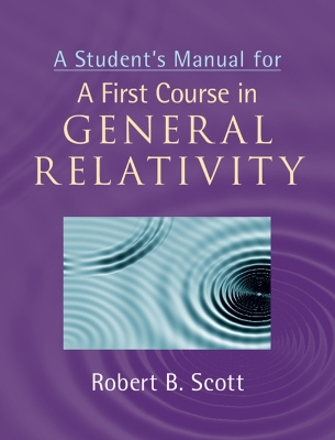 Student's Manual for A First Course in General Relativity book