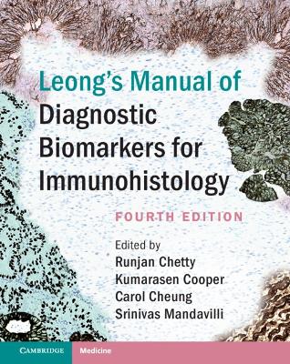 Leong's Manual of Diagnostic Biomarkers for Immunohistology book
