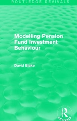 Modelling Pension Fund Investment Behaviour by David Blake