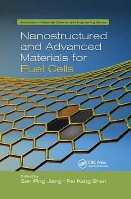 Nanostructured and Advanced Materials for Fuel Cells by San Ping Jiang