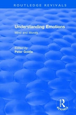 Understanding Emotions: Mind and Morals by Peter Goldie