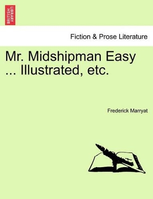 Mr. Midshipman Easy ... Illustrated, Etc. by Captain Frederick Marryat