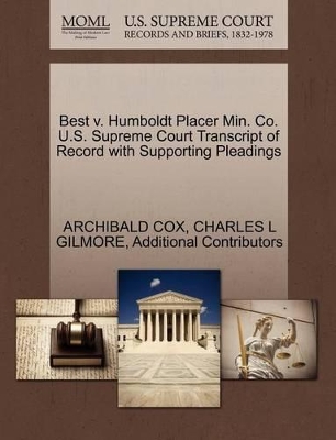 Best V. Humboldt Placer Min. Co. U.S. Supreme Court Transcript of Record with Supporting Pleadings book