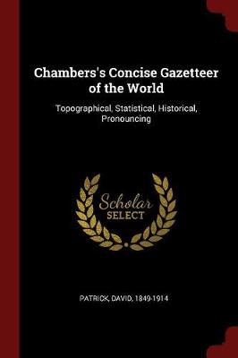 Chambers's Concise Gazetteer of the World by David Patrick