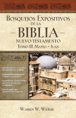 Bosquejos expositivos de la Biblia, Tomo III: Mateo-Juan book