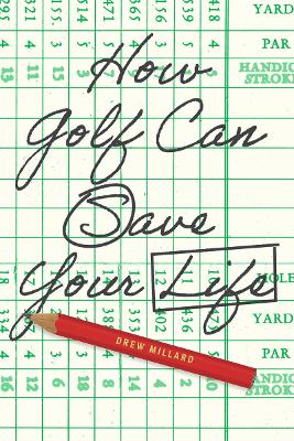 How Golf Can Save Your Life book