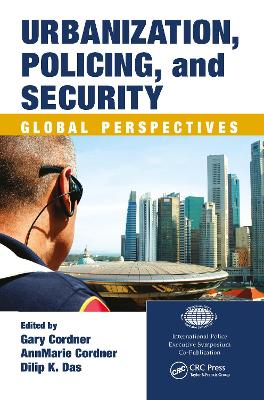 Urbanization, Policing, and Security by Gary Cordner