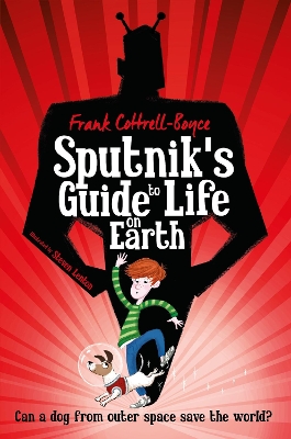 Sputnik's Guide to Life on Earth by Frank Cottrell Boyce