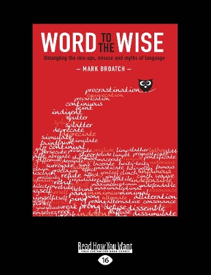 Word to the Wise: Untangling the mix-ups, misuse and myths of language by Mark Broatch