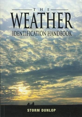Weather Identification Handbook by Storm Dunlop