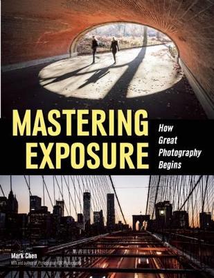 Mastering Exposure: How Great Photography Begins book