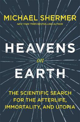 Heavens on Earth by Michael Shermer