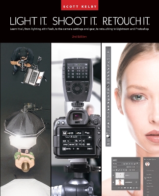 Light It, Shoot It, Retouch It: Learn Step by Step How to Go from Empty Studio to Finished Image (2nd Edition) book