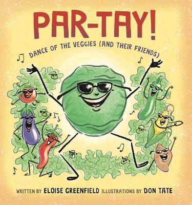 PAR-TAY!: Dance of the Veggies (And Their Friends) book