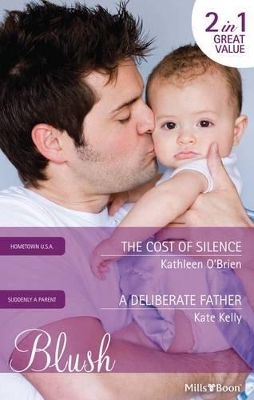 The Cost Of Silence/a Deliberate Father by Kate Kelly