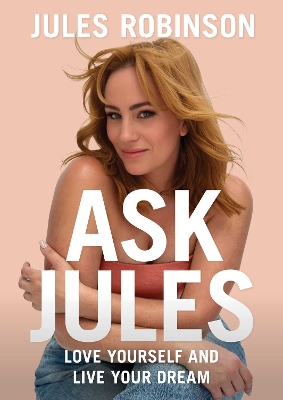 Ask Jules: Love yourself and live your dream book