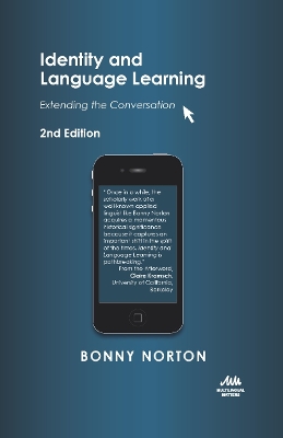 Identity and Language Learning: Extending the Conversation by Bonny Norton