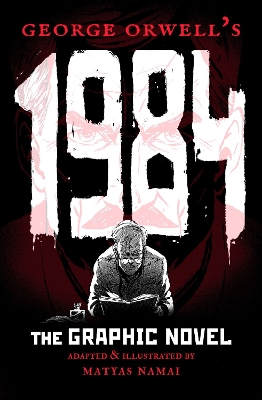 George Orwell's 1984: The Graphic Novel book