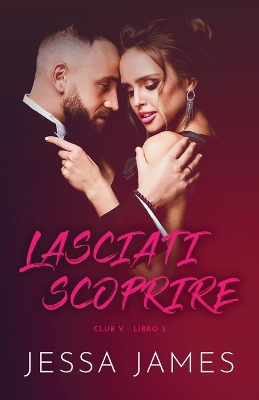 Lasciati scoprire: per ipovedenti by Jessa James