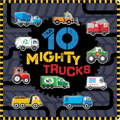 10 Mighty Trucks by Rosie Greening