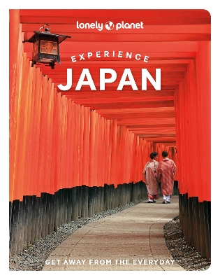 Lonely Planet Experience Japan by Lonely Planet