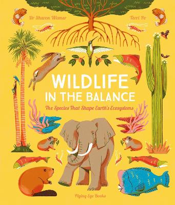 Wildlife in the Balance: The Species that Shape Earth’s Ecosystems book