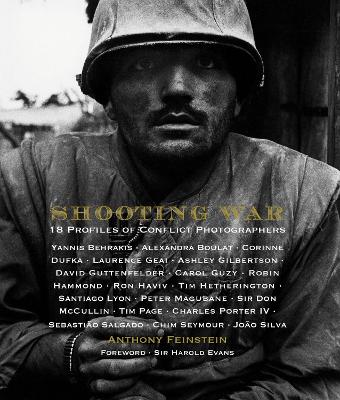 Shooting War: 18 Profiles of Conflict Photographers book