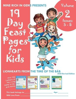 19 Day Feast Pages for Kids Volume 2 / Book 2: Early Bahá'í History - Lionhearts from the Time of the Báb (Issues 5 - 8) book