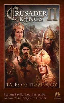 Crusader Kings II: Tales of Treachery by Steven Savile
